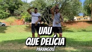 Uau Que Delícia - Parangolé | Cia Body&Dance