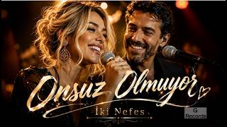 İki Nefes - Onsuz Olmuyor Ürkçemüzik