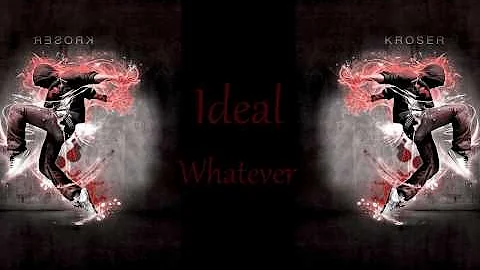 Ideal - Whatever
