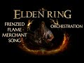 Elden Ring - Frenzied Flame Merchant Song (Orchestration) | Arcane Bard Audio