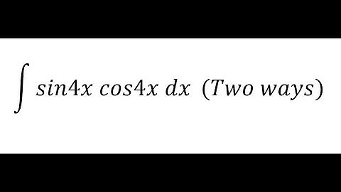 Calculus Help: Integral of ∫sin4x cos4x dx (Two ways) - Trigonometry Identities and Substitution