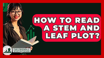 How To Read A Stem And Leaf Plot? - The Friendly Statistician