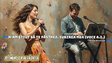 💔 N-am știut să te păstrez – Cântec de dragoste pierdută | Voce AI | Muzică anii ’90