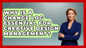 Why Is A Change Log Essential For Creative Design Management? - Directing Creative Success