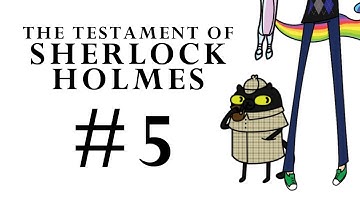 The Testament Of Sherlock Holmes Part 5