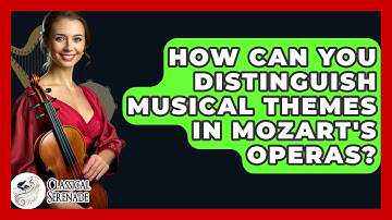 How Can You Distinguish Musical Themes In Mozart