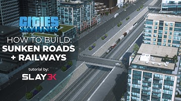 How to Build: Sunken Roads and Railways - Cities: Skylines