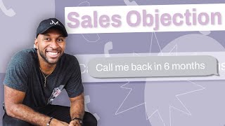 Common Sales Objections: "Call Me Back in 6 Months" | Cold Calling Tips