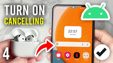 How To Turn On Noise Cancellation On AirPods 4 Android - Full Guide