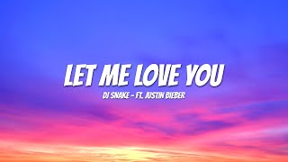 DJ Snake - Let Me Love You (Lyrics) ft. Justin Bieber
