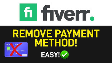 How to Remove Payment Method From Fiverr [EASY]