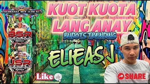 Kuot Kuota Lang anay Elias J Budots Dj Jay-ar Soterno X Dj BoyMix Soberano Colab Remix