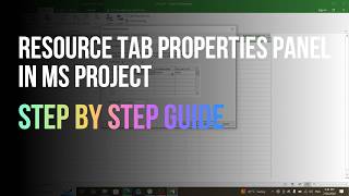 Using Resource tab Properties Panel in Ms Project step by step Guide