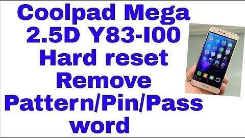 Coolpad Mega 2.5D Y83‑I00 Hard reset Remove Pattern/Pin/Password  100%Done