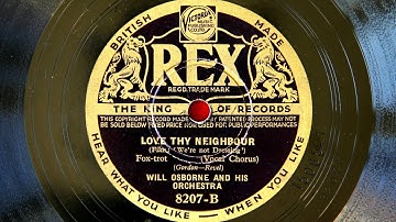 Will Osborne and His Orchestra - Love Thy Neighbour (1934)