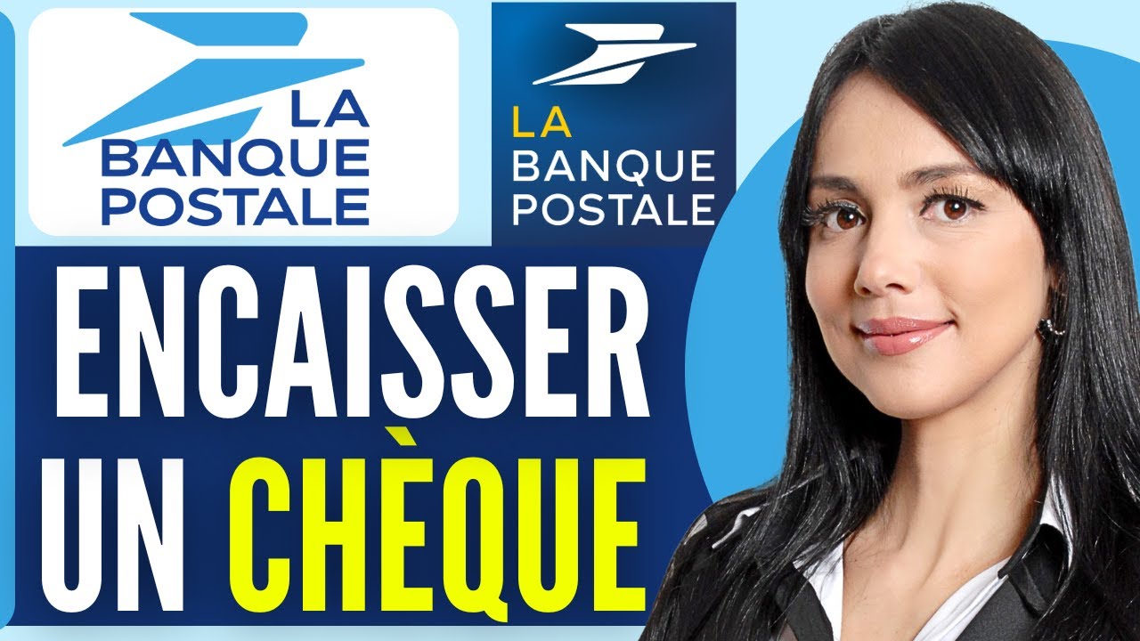 Comment Encaisser Un Chèque À La Banque Postale (2025) - YouTube