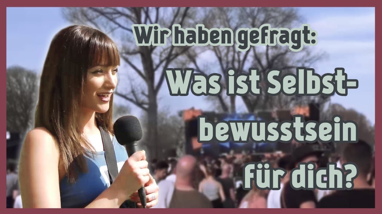 Wir haben gefragt: Was ist Selbstbewusstsein für dich? ??? - YouTube