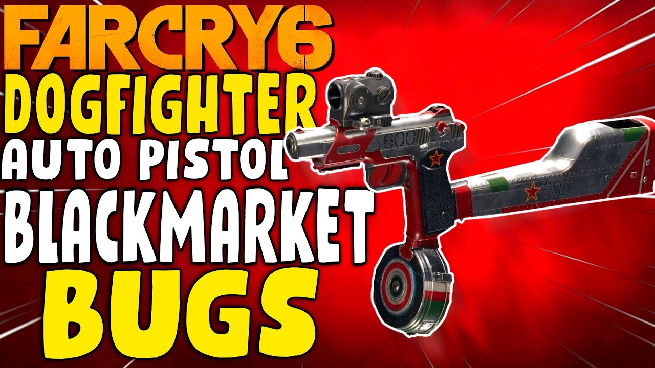 Far Cry 6: NEW Dogfighter Auto Pistol and black market bugs (black market not refreshing)