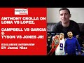 Anthony Crolla on Loma vs Lopez, Cambell vs Garcia, Tyson vs Jones &amp; more!