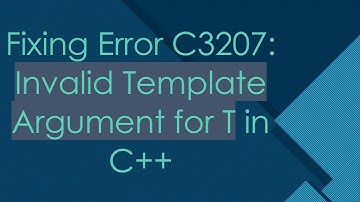 Fixing Error C3207: Invalid Template Argument for T in C+ +