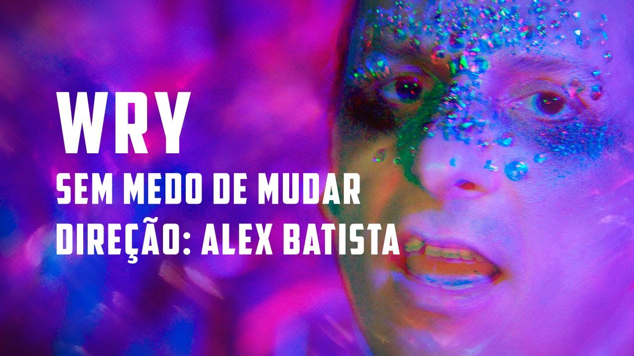 wry-sem-medo-de-mudar-v-deo-oficial-em-4k-youtube-music