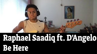 Be Here - Raphael Saadiq ft. D&#39;Angelo - Bass Cover