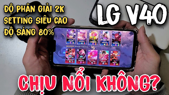 Đánh giá pin lg v40 plus năm 2024