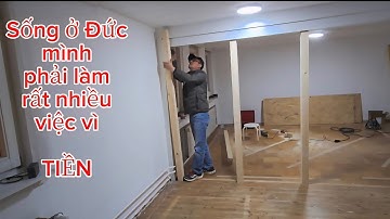 #cuocsongduc 2/ Bước Khởi Đầu, Mình Tự Cải Tạo Căn Nhà Ở Đức 