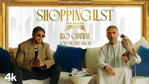 Shopping list (official video) Leo Grewal | Yo Yo Honey Singh | Leonization | Bhushan Kumar