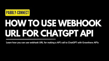 How to use webhook url for chatgpt requests with growthens api