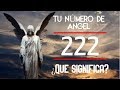 Significado del número angélico 222 - Números repetidos son señales!