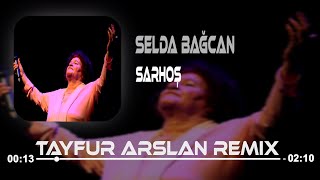Selda Bağcan - Han Sarhoş Hancı Sarhoş (Tayfur Arslan Remix) Resimi