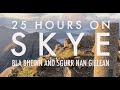 25 Hours on Skye - Bla Bheinn and Sgurr nan Gillean - Alex Rambles