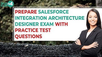 Salesforce Integration Architecture Designer Actual Questions with Self-Assessment Practice Test