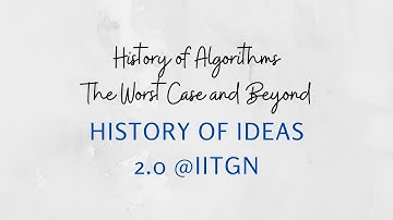 A History of Algorithms: The Worst Case and Beyond