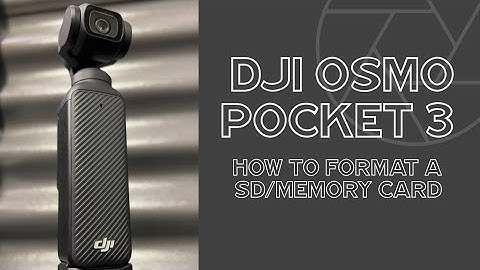 How to format a SD Card Memory Card on the DJI OSMO Pocket 3 Camera
