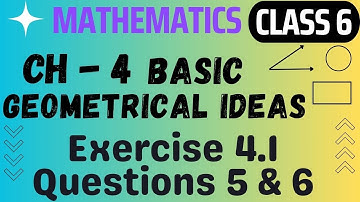 Exercise 4.1 Question 5 and 6 || Basic Geometrical Ideas || CLASS 6 MATHS CHAPTER 4 ||
