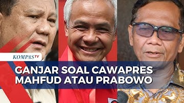 Terkait Peluang Duet dengan Prabowo Atau Mahfud, Ganjar: Satu Senior Saya, Satu Lagi Teman