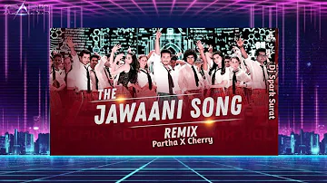 The Jawani Song (Remix) - Partha X Cherry | Dj Spark Surat | Student of the year 2 | Tiger Shroff