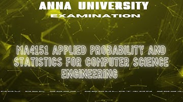 MA4151 APPLIED PROBABILITY AND STATISTICS FOR COMPUTER SCIENCE ENGINEERING #novdec2023 #ma4151