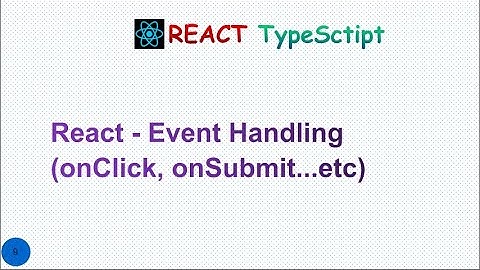 ReactJS Tutorial - 9 -  Event-handling for beginners