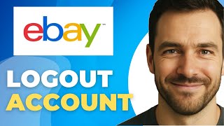 How to Log Out of eBay App Mobile Guide