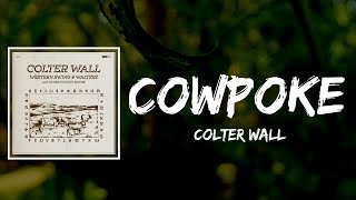 Colter Wall - Cowpoke Lyrics