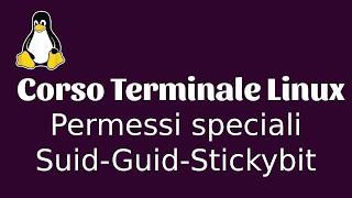 Corso Terminale Linux - #23. Setting permessi speciali- (SUID-GUID-STICKYBIT)