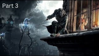 Dishonored Walkthrough PT3 No Commentary