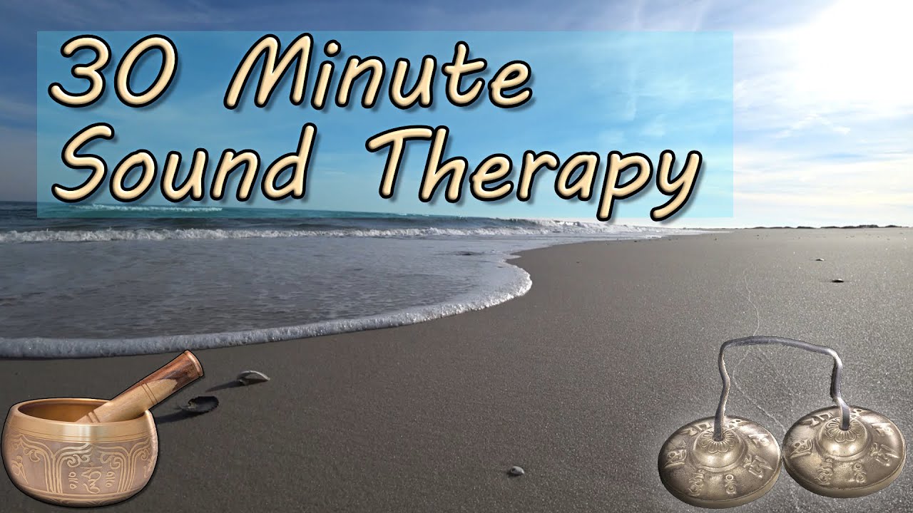 30 Minute Sound Therapy Session Session 45 YouTube