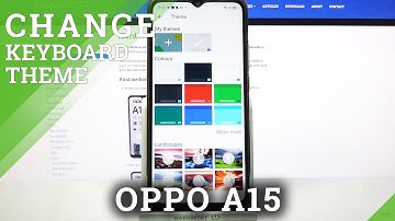 How to Change Keyboard Theme on OPPO A15 – Set Up Keyboard Theme