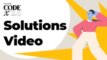 Scaler CodeX 2.0 | Solutions Video | Coding Contest Problems