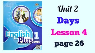 YEAR 5 ENGLISH PLUS 1: UNIT 2 - DAYS | LESSON 4 | PAGE 26 YEAR 5 ENGLISH PLUS 1: UNIT 2 - DAYS | LESSON 4 | PAGE 26
