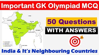 50 Important GK Olympiad MCQs | India & It’s Neighbouring Countries | Oswaal Books | IGKO